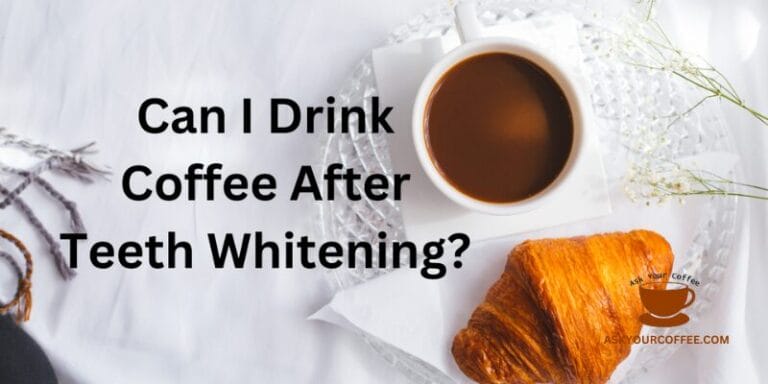 Can I Drink Coffee After Teeth Whitening? Simple Guide