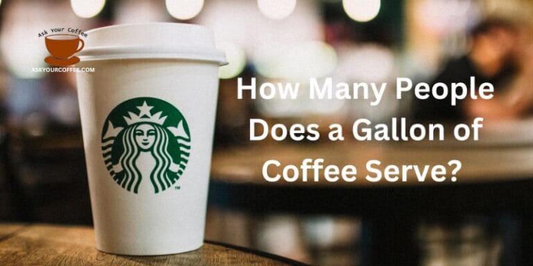 How Many People Does a Gallon of Coffee Serve? Full Guide