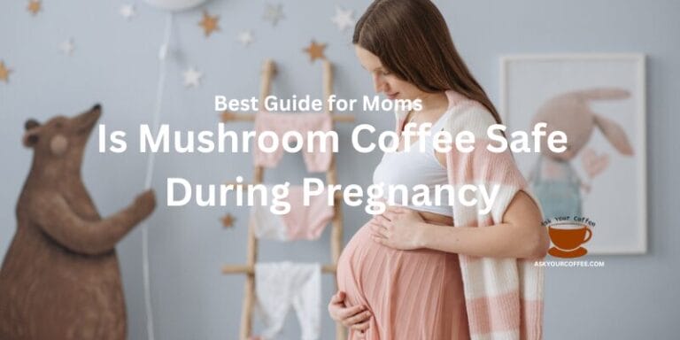 Is Mushroom Coffee Safe During Pregnancy – Best Guide for Moms