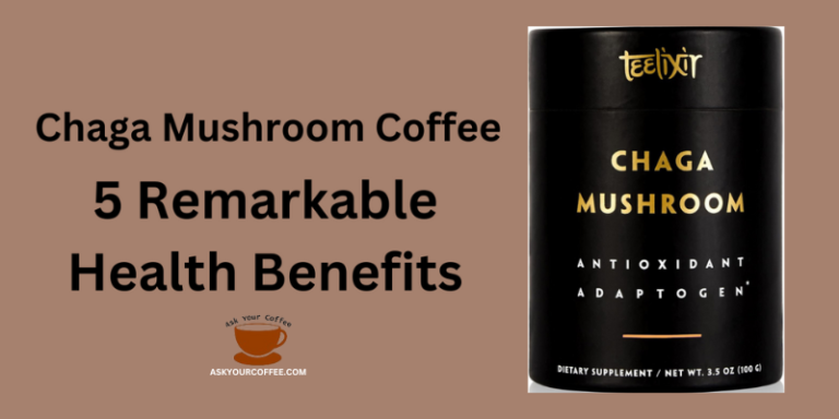 Chaga Mushroom Coffee – 5 Remarkable Health Benefits 