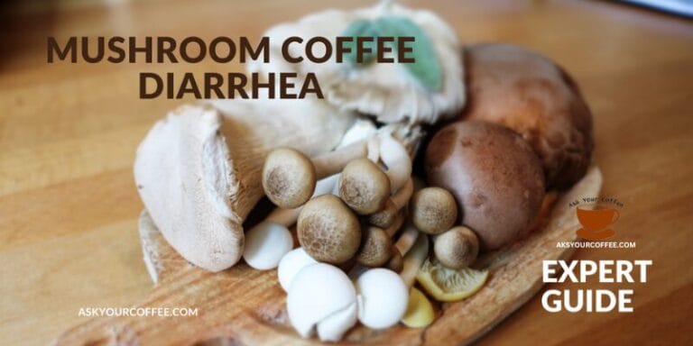 Does Mushroom Coffee Cause Diarrhea? Complete Stomach Care