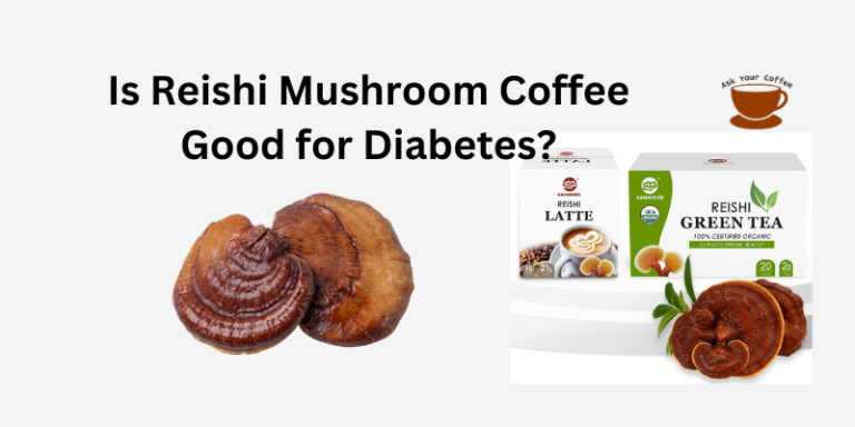 Is Reishi Mushroom Coffee Good for Diabetes? Diabetic Type 2 Guide